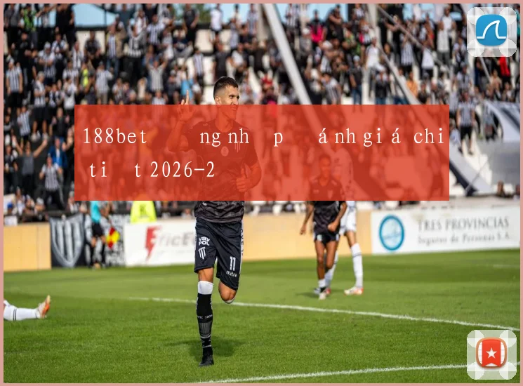 188bet đăng nhập đánh giá chi tiết 2026