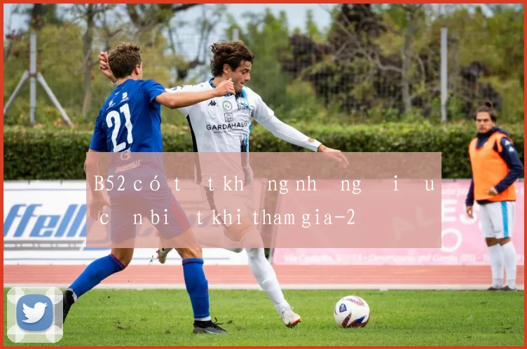 B52 có tốt không những điều cần biết khi tham gia